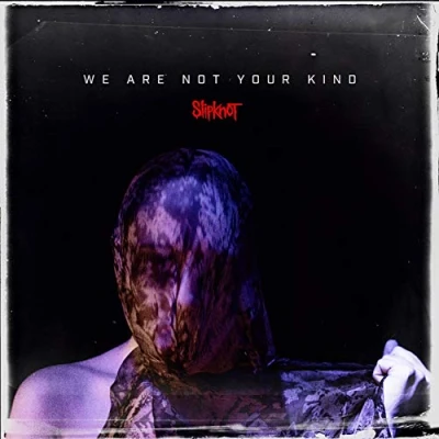 Afbeelding van Slipknot We Are Not Your Kind