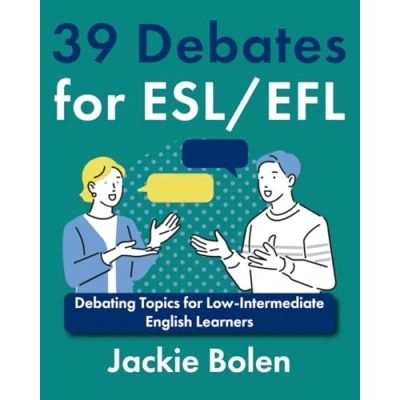 Afbeelding van 39 Debates for ESL/EFL: Debating Topics Low Intermediate English Learners