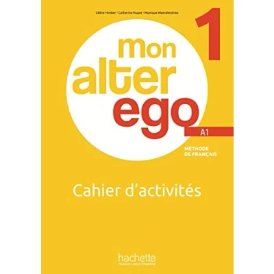 Afbeelding van MON ALTER EGO A1, Cahier d&#039;activités 1: d&#039;activites Vol. 1. Méthode de Française