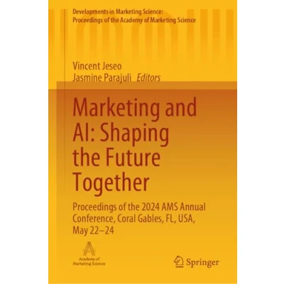Afbeelding van Developments in Marketing Science: Proceedings of the Academy Science and AI: Shaping Future Together