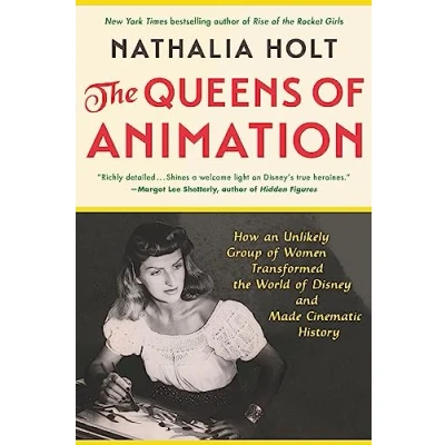 Afbeelding van the Queens of Animation Untold Story Women Who Transformed World Disney and Made Cinematic History