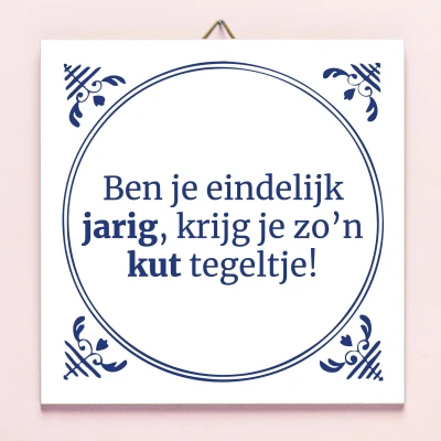 Afbeelding van Tegeltje Ben Je Eindelijk Jarig