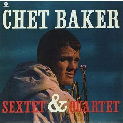 Afbeelding van Chet Baker Sextet &amp; Quartet
