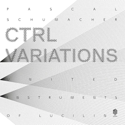 Afbeelding van Pascal Schumacher, United Instruments Of Lucilin CTRL Variations (2 LP)