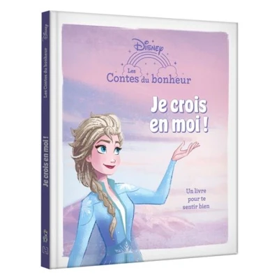 Image de LA REINE DES NEIGES Les Contes du bonheur Je crois en moi ! Disney