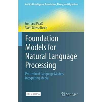 Afbeelding van Artificial Intelligence: Foundations, Theory, and Algorithms Foundation Models for Natural Language Processing