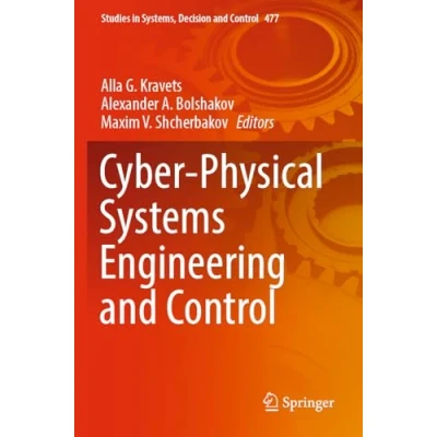 Afbeelding van Studies in Systems, Decision and Control Cyber Physical Systems Engineering