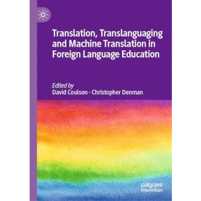 Afbeelding van Translation, Translanguaging and Machine Translation in Foreign Language Education
