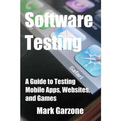 Afbeelding van Software Testing: A Guide to Testing Mobile Apps, Websites, and Games