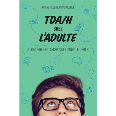 Image de TDA/H chez l&#039;adulte Stratégies et techniques pour le gérer