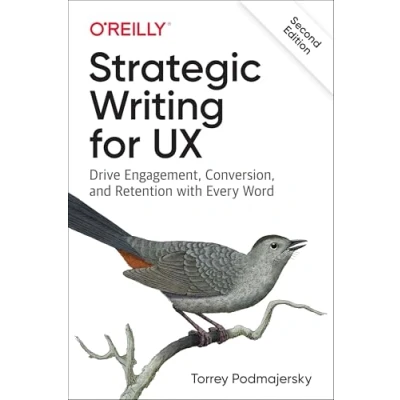 Afbeelding van Strategic Writing for UX Drive Engagement, Conversion, and Retention with Every Word