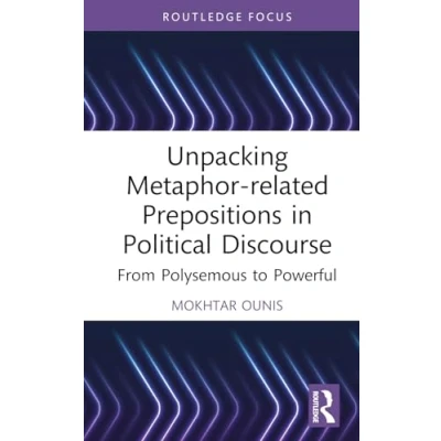 Afbeelding van Routledge Research on New Waves in Pragmatics Unpacking Metaphor related Prepositions Political Discourse