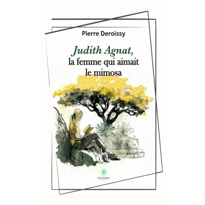 Image de Judith Agnat, la femme qui aimait le mimosa