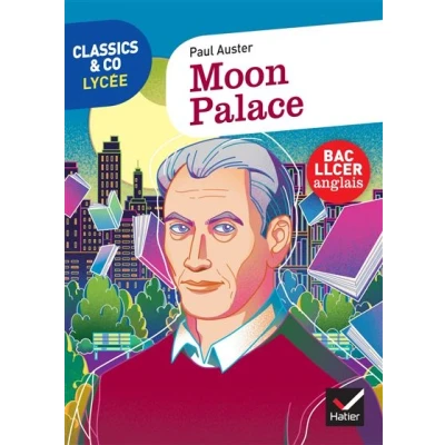 Image de Classics &amp; Co Anglais LLCE 1re Moon Palace, Paul Auster Éd. 2022 Livre élève