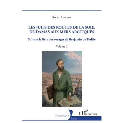 Image de Les Juifs des routes de la soie, Damas aux mers arctiques