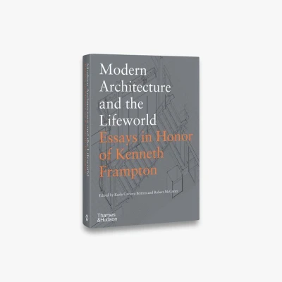 Afbeelding van Modern Architecture and the Lifeworld: Essays in Honor of Kenneth Frampton