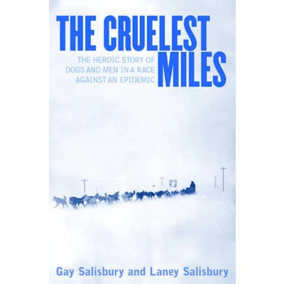 Afbeelding van The Cruelest Miles: Heroic Story of Dogs and Men in a Race Against an Epidemic