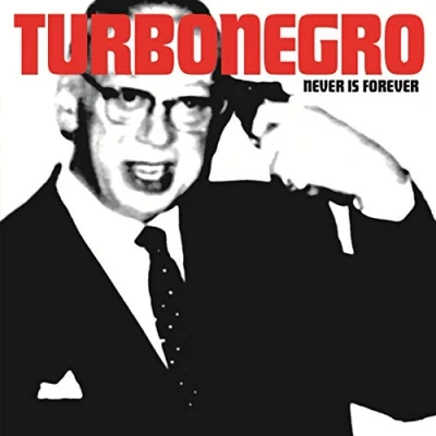 Afbeelding van Turbonegro Never Is Forever