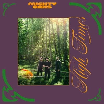 Afbeelding van Mighty Oaks High Times (LP)