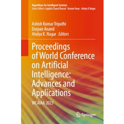 Afbeelding van Algorithms for Intelligent Systems Proceedings of World Conference on Artificial Intelligence: Advances and Applications