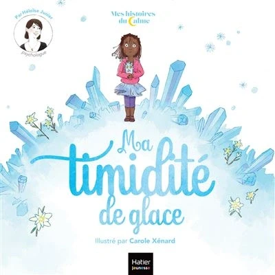 Image de Mes histoires du calme Ma timidité de glace