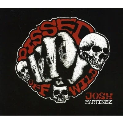 Afbeelding van Josh Martinez Pissed Off Wild (CD)