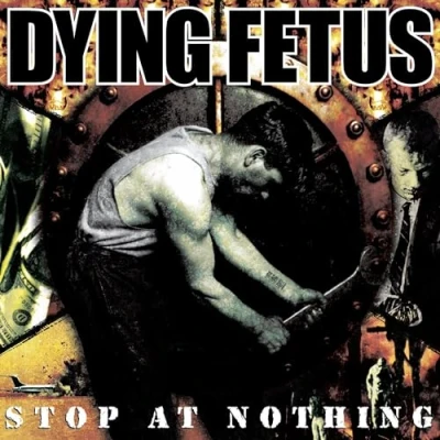 Afbeelding van Dying Fetus Stop At Nothing
