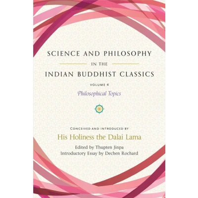 Afbeelding van Science and Philosophy in the Indian Bud Buddhist Classics, Vol. 4