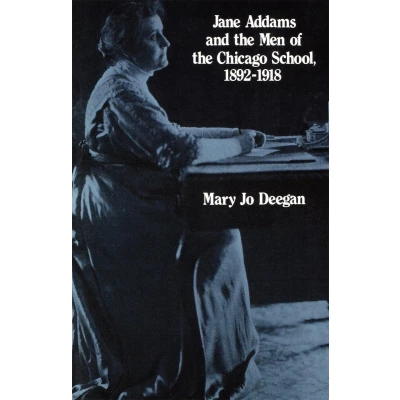 Afbeelding van Jane Addams and the Men of Chicago School, 1892 1918