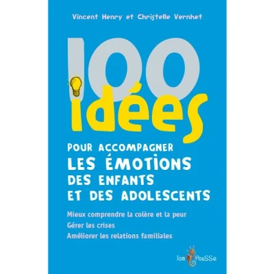 Image de 100 idées pour accompagner les émotions des enfants et adolescents