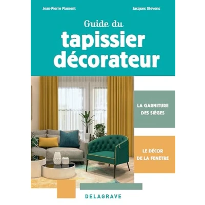 Afbeelding van GUIDE DU TAPISSIER DECORATEUR CAP LA GARNITURE DES SIEGES ET