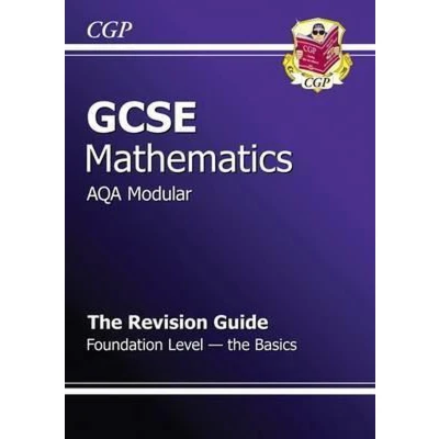 Afbeelding van GCSE Maths AQA Modular Revision Guide Foundation the Basics