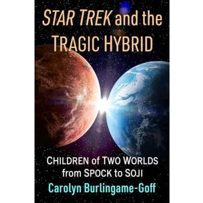 Afbeelding van Star Trek and the Tragic Hybrid