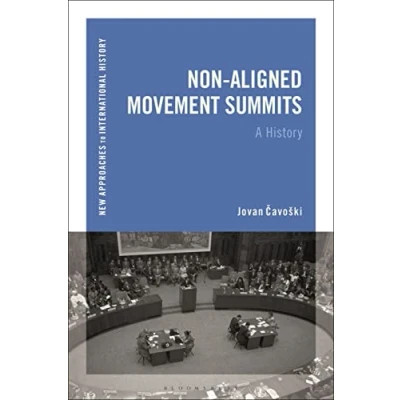 Afbeelding van New Approaches to International History Non Aligned Movement Summits