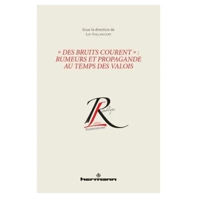 Image de « des bruits courent » : rumeurs et propagande au temps Valois