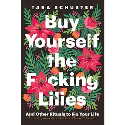 Afbeelding van Buy Yourself the F*cking Lilies