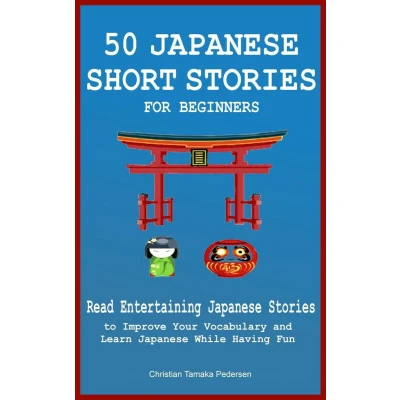 Afbeelding van 50 Japanese Short Stories for Beginners Read Entertaining to Improve Your Vocabulary and Learn While Having Fun