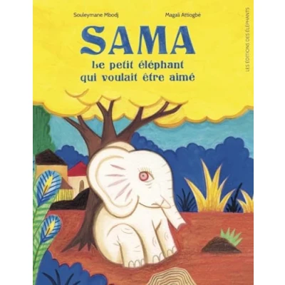 Afbeelding van SAMA LE PETIT ELEPHANT QUI VOULAIT ETRE AIME
