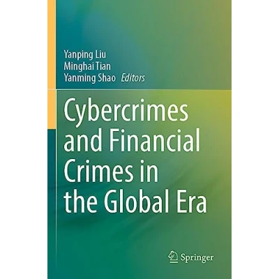 Afbeelding van Cybercrimes and Financial Crimes in the Global Era