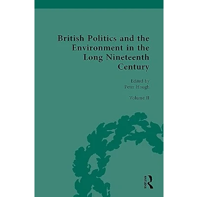 Afbeelding van British Politics and the Environment in Long Nineteenth Century