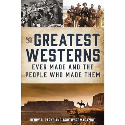 Afbeelding van the Greatest Westerns Ever Made and People Who Them
