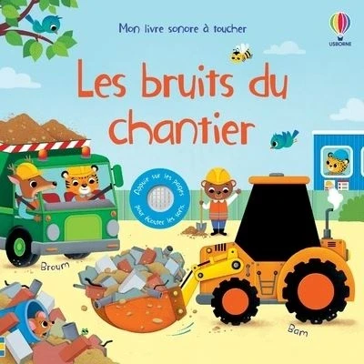 Image de Les bruits du chantier Mon livre sonore à toucher Dès 1 an