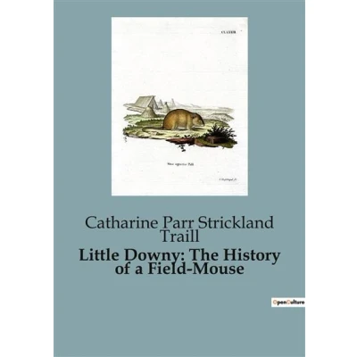 Image de Little Downy: The History of a Field Mouse