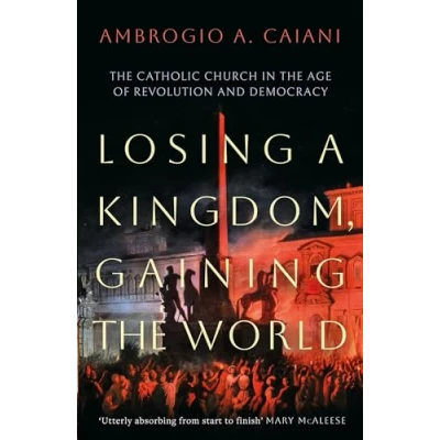 Afbeelding van Losing a Kingdom, Gaining the World