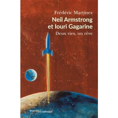 Afbeelding van NEIL ARMSTRONG ET IOURI GAGARINE DEUX VIES UN REVE