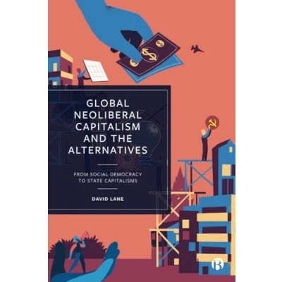 Afbeelding van Global Neoliberal Capitalism and the Alternatives
