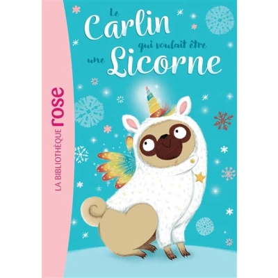 Image de Le carlin qui voulait être... 01 Une licorne
