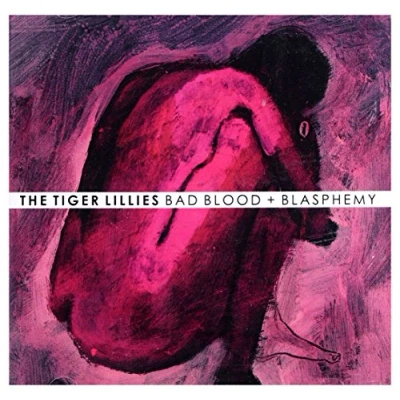 Afbeelding van The Tiger Lillies: Bad Blood + Blasphemy [CD]