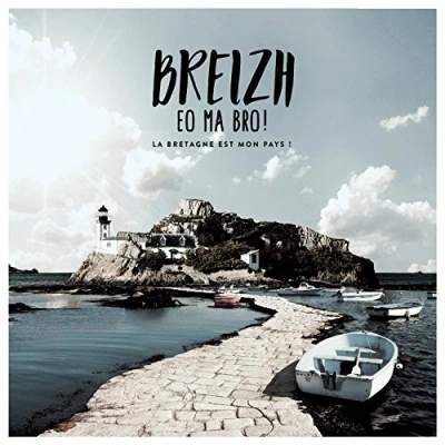 Afbeelding van Breizh Eo Ma Bro! La Bretagne Est Mon Pays!