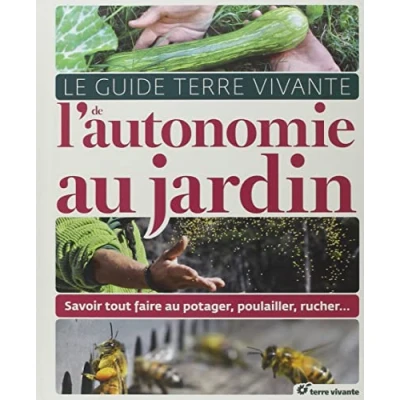 Afbeelding van Le guide terre vivante de l&#039;autonomie au jardin